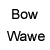 Cajik, Bow Wave, BOW WAVE - Kapely a zpěváci na mobil - Ikonka